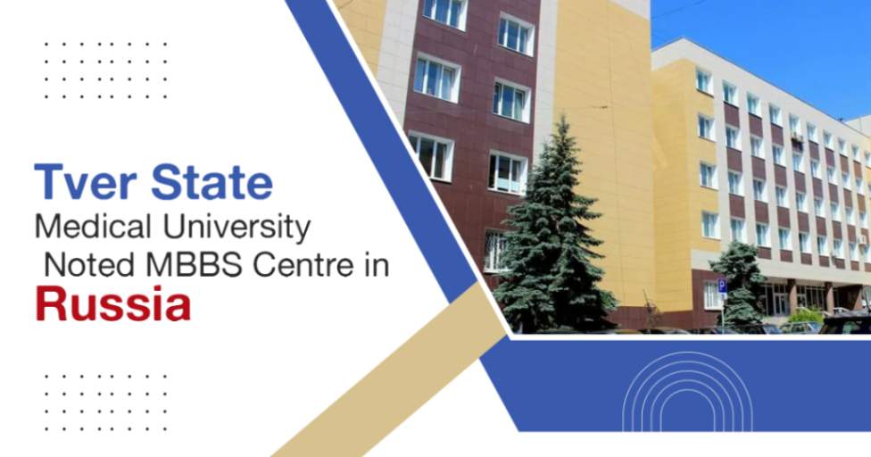 Tver State Medical University: Noted MBBS Centre in Russia